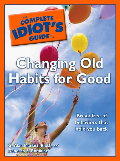 Cover image for The Complete Idiot's Guide to Changing Old Habits for Good